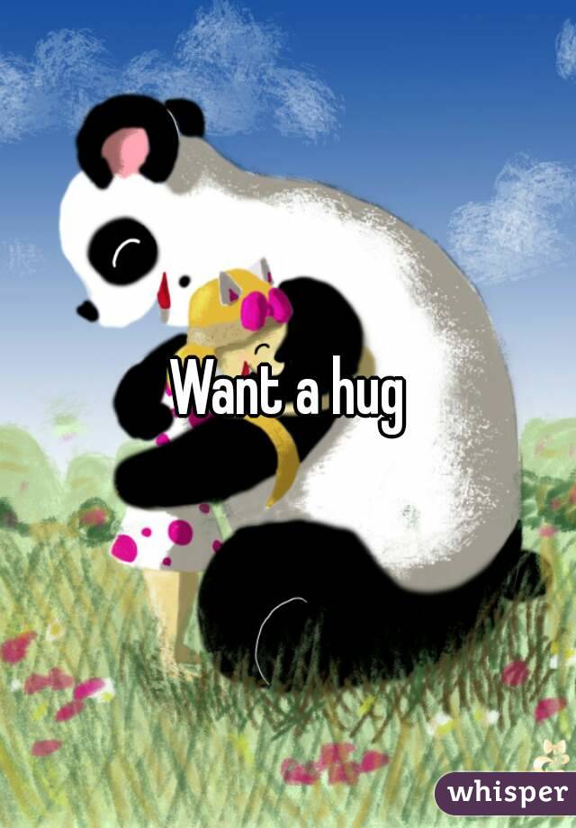 Want a hug