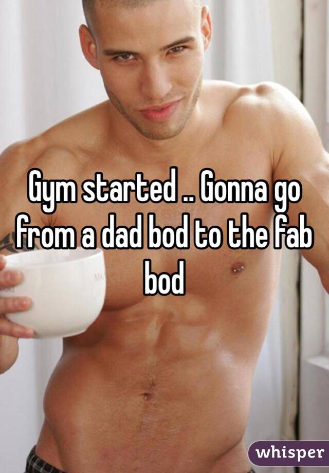 Gym started .. Gonna go from a dad bod to the fab bod 
