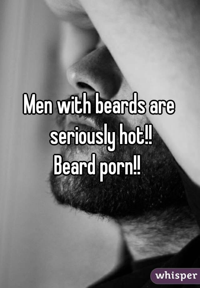 Men with beards are seriously hot!!
Beard porn!! 