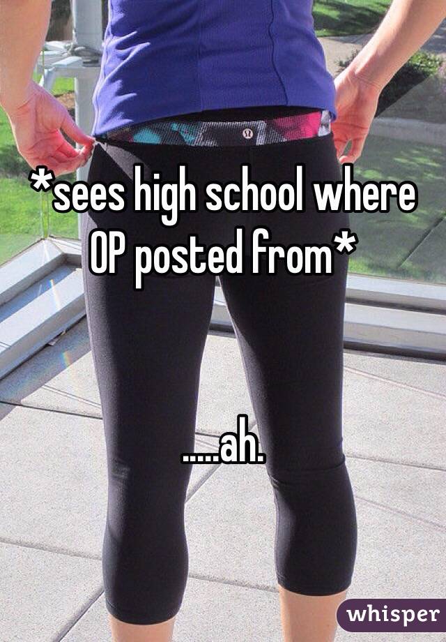 *sees high school where OP posted from*


.....ah.