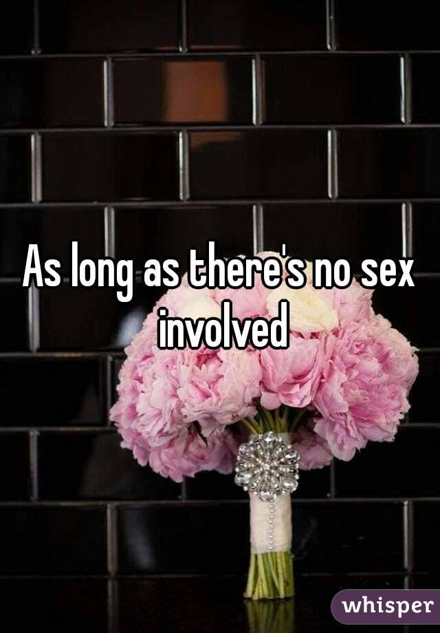 As long as there's no sex involved