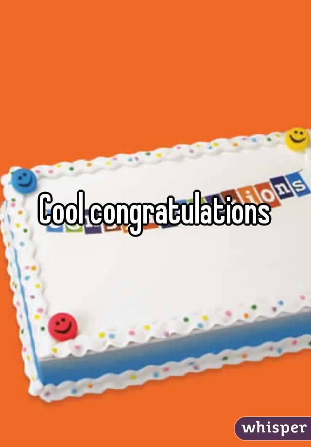 Cool congratulations