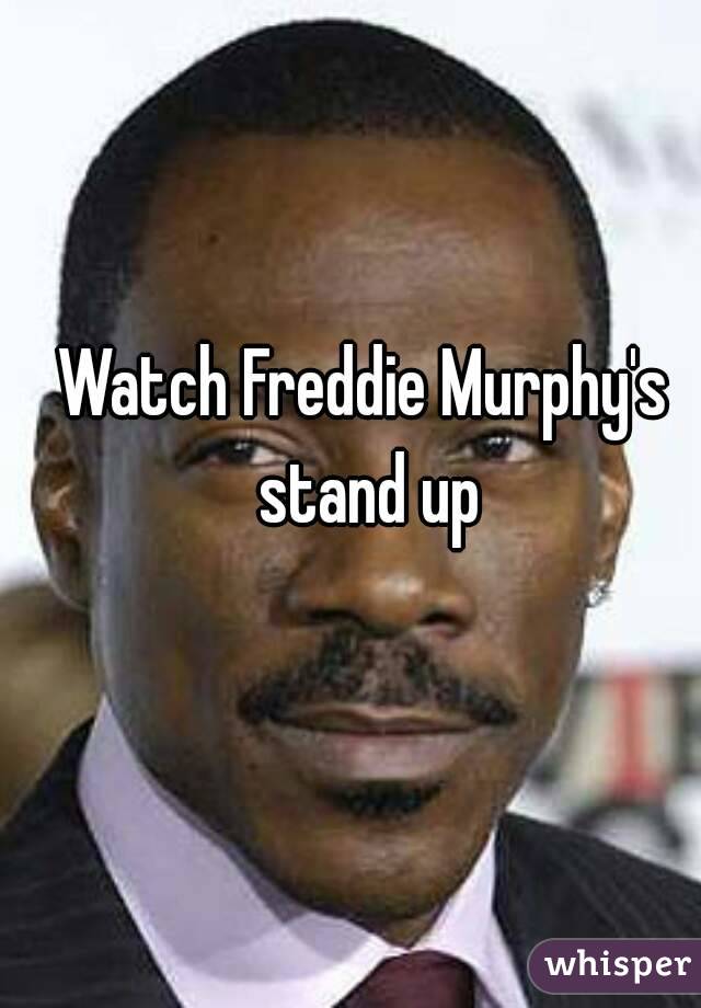 Watch Freddie Murphy's stand up