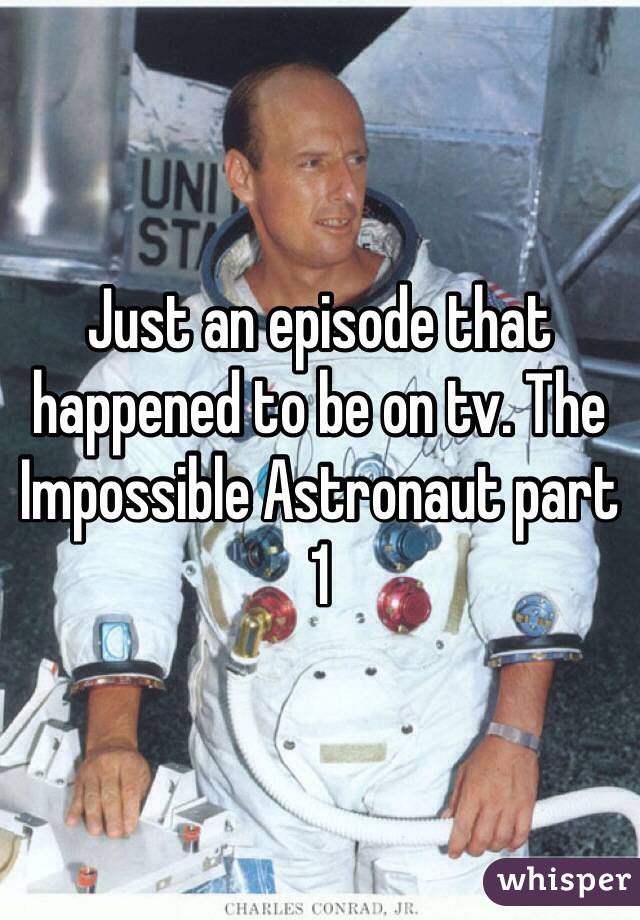 Just an episode that happened to be on tv. The Impossible Astronaut part 1