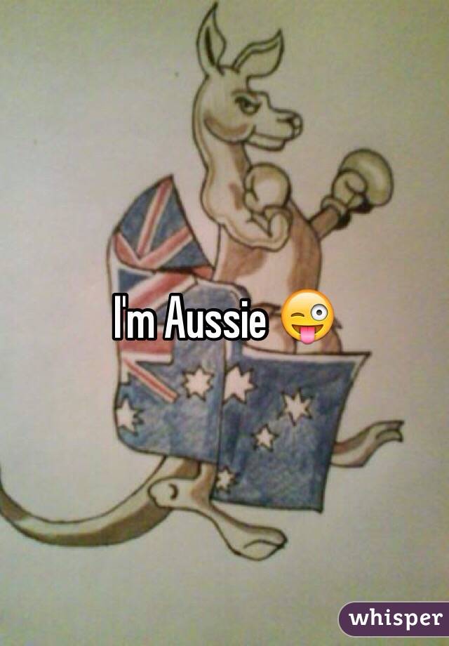 I'm Aussie 😜