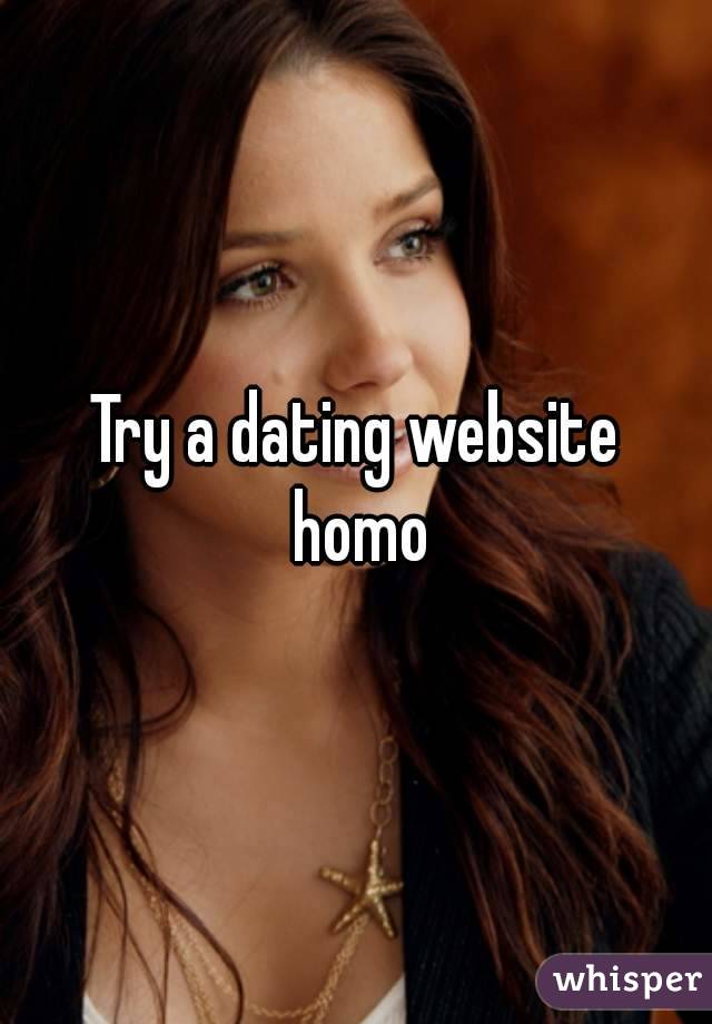 Try a dating website homo