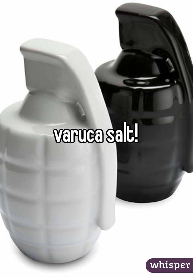 varuca salt!
