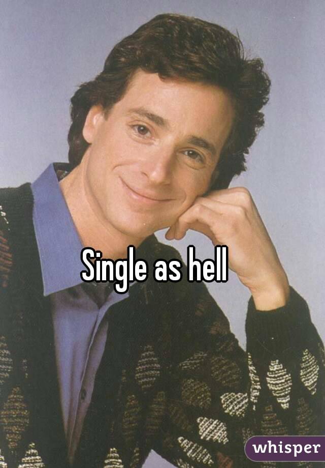 Single as hell