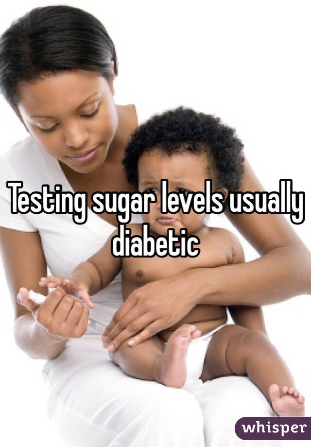 Testing sugar levels usually diabetic