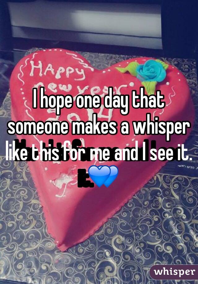 I hope one day that someone makes a whisper like this for me and I see it.💙