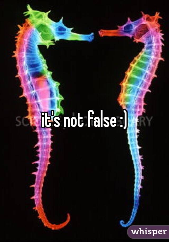 it's not false :)