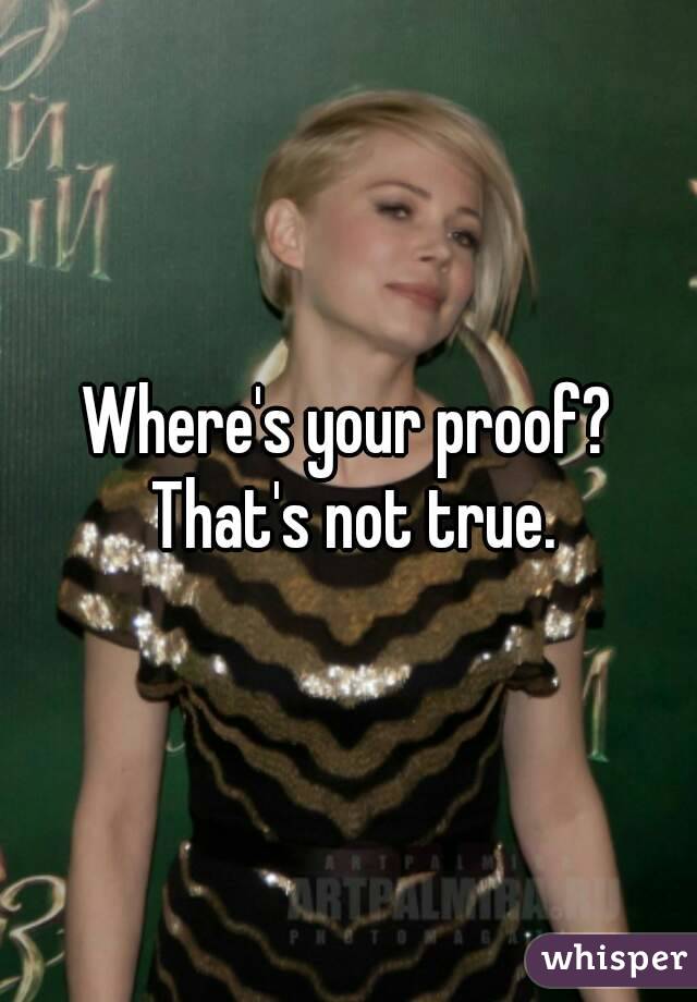 Where's your proof? That's not true.