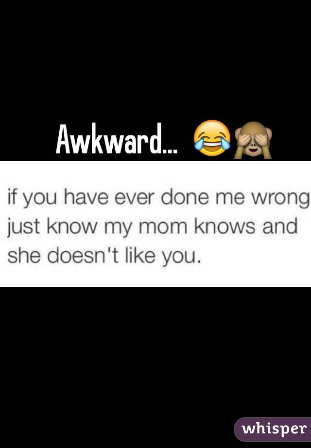 Awkward...  😂🙈