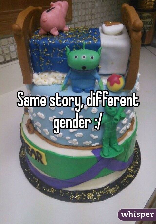Same story, different gender :/