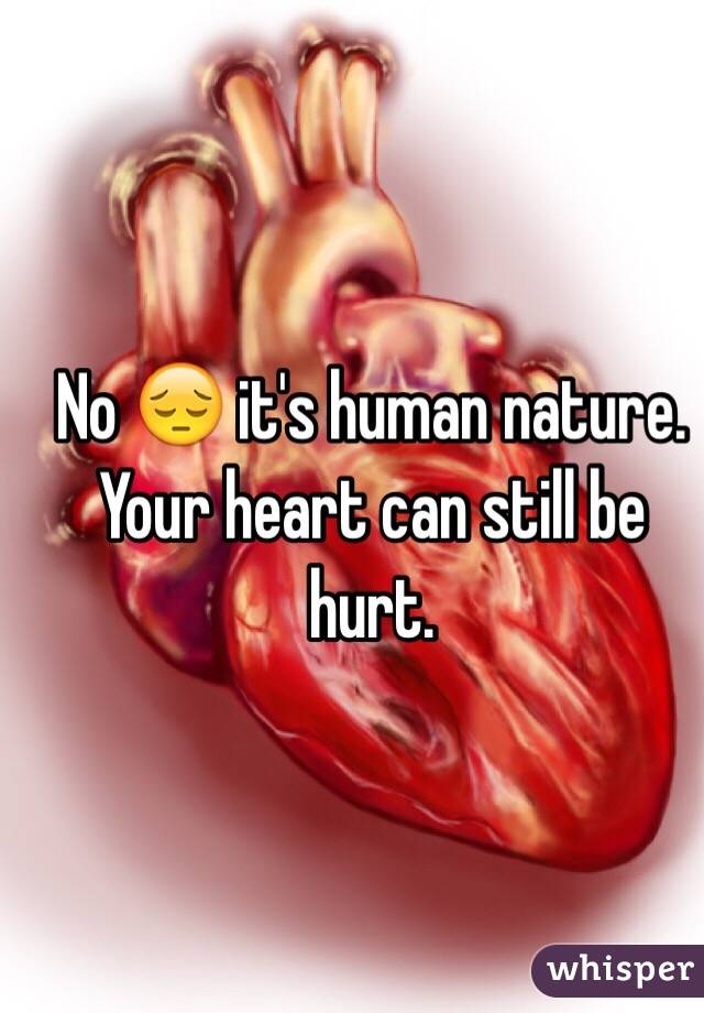 No 😔 it's human nature. Your heart can still be hurt. 