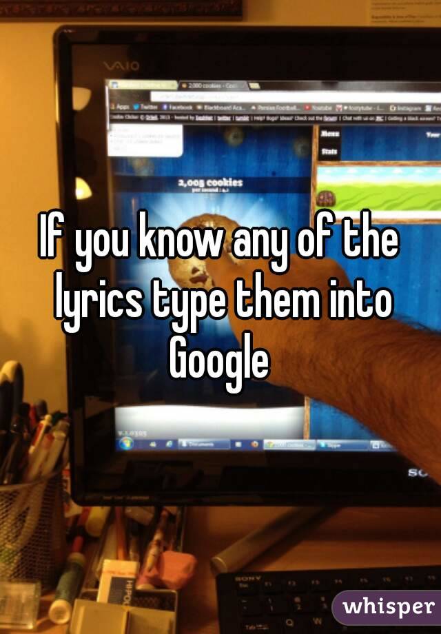 If you know any of the lyrics type them into Google 