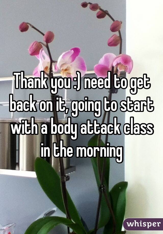 Thank you :) need to get back on it, going to start with a body attack class in the morning 