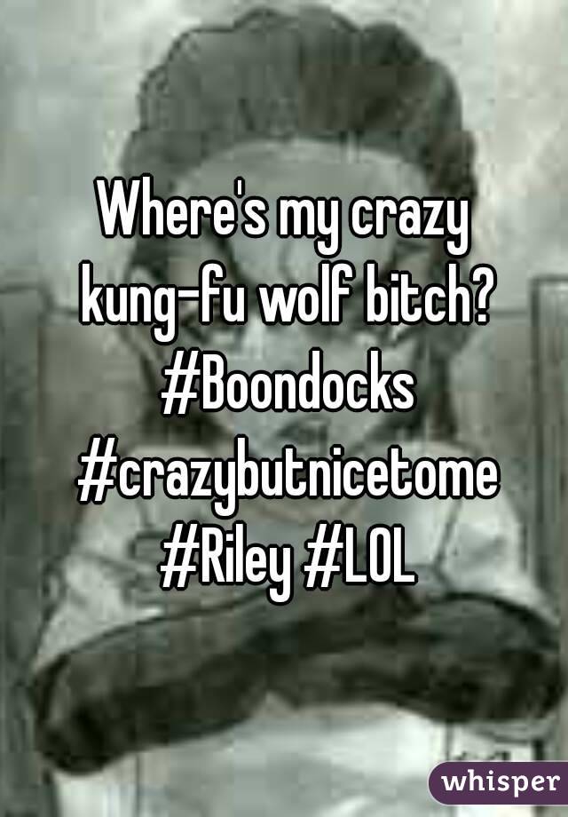 Where's my crazy kung-fu wolf bitch? #Boondocks #crazybutnicetome #Riley #LOL