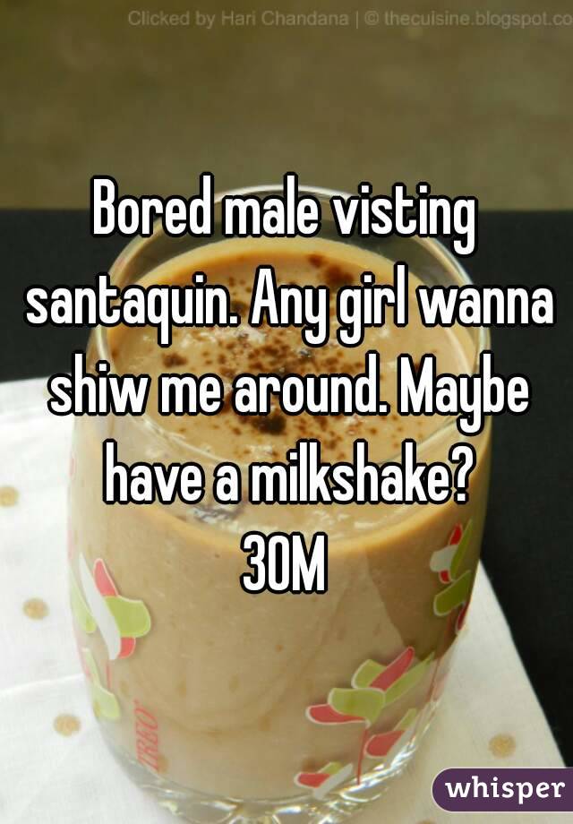 Bored male visting santaquin. Any girl wanna shiw me around. Maybe have a milkshake?
30M