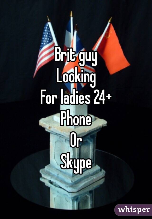 Brit guy
Looking
For ladies 24+
Phone
Or
Skype