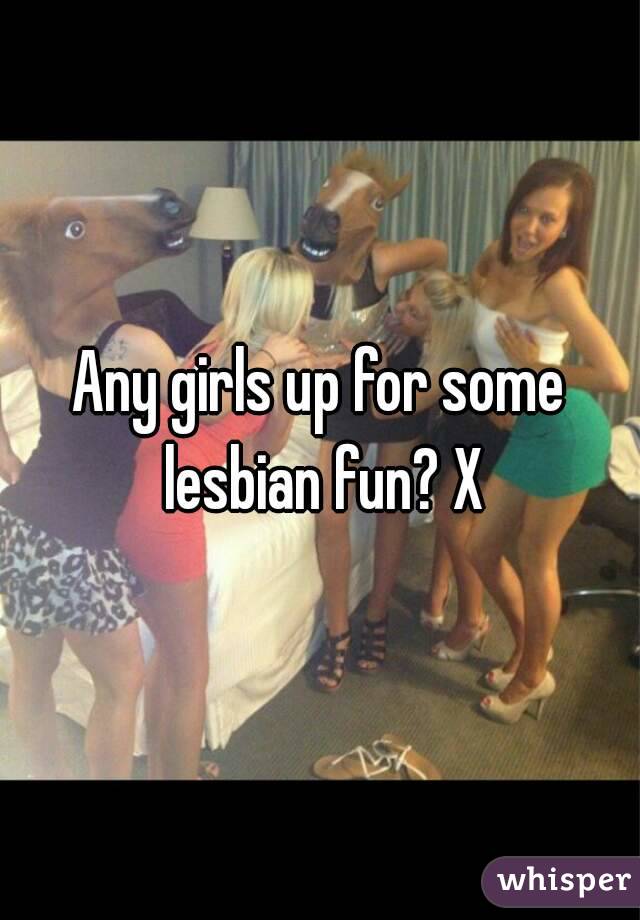 Any girls up for some lesbian fun? X