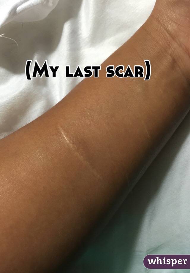 (My last scar)