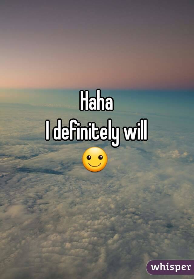 Haha
I definitely will
☺ 