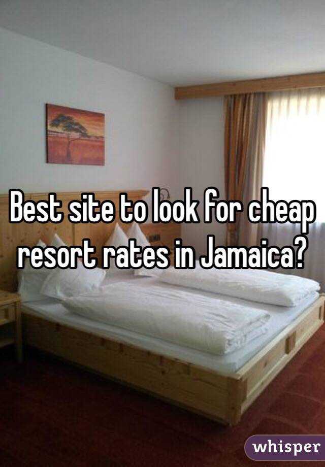 Best site to look for cheap resort rates in Jamaica?