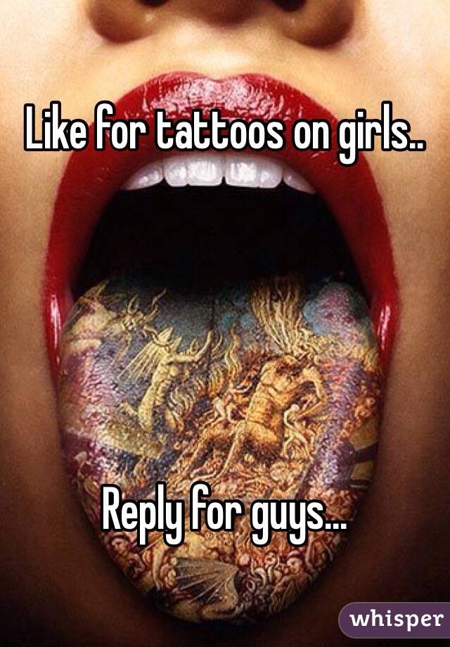 Like for tattoos on girls..





Reply for guys...