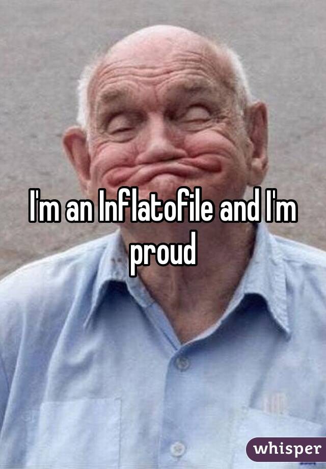 I'm an Inflatofile and I'm proud 
