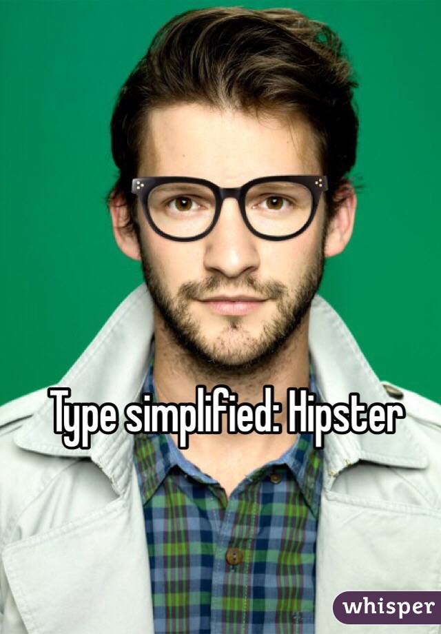 Type simplified: Hipster