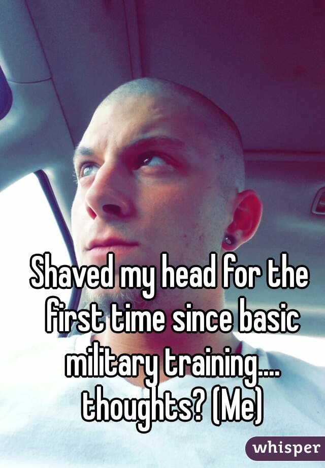 Shaved my head for the first time since basic military training.... thoughts? (Me)