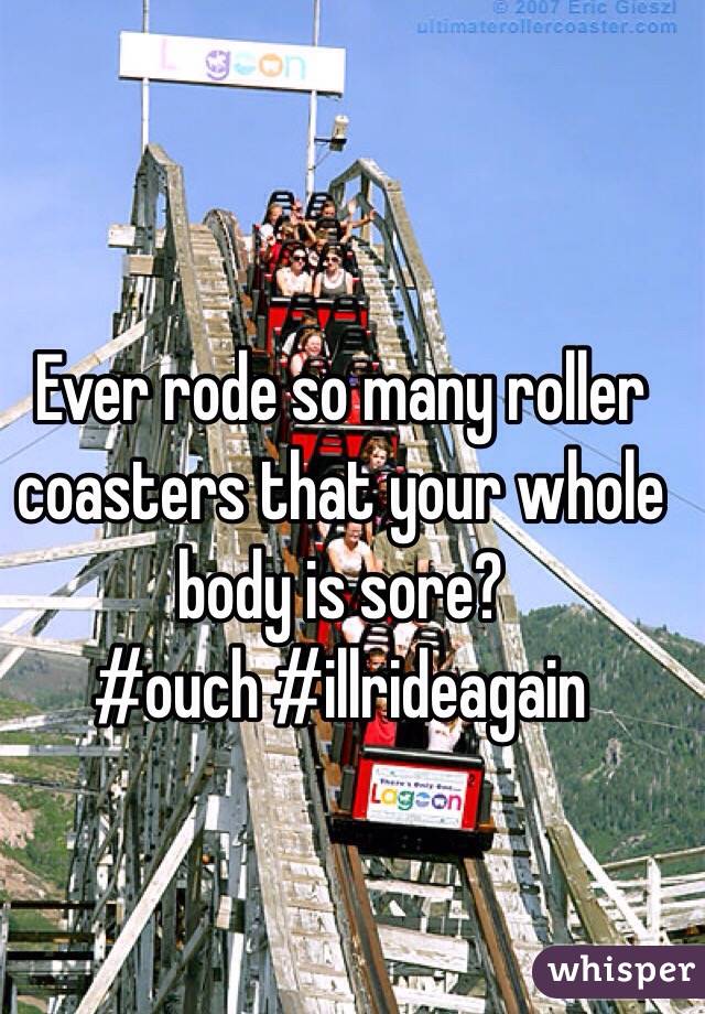 Ever rode so many roller coasters that your whole body is sore?
#ouch #illrideagain  