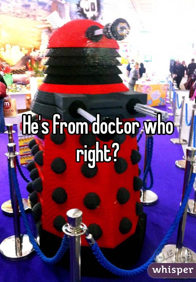 He's from doctor who right?