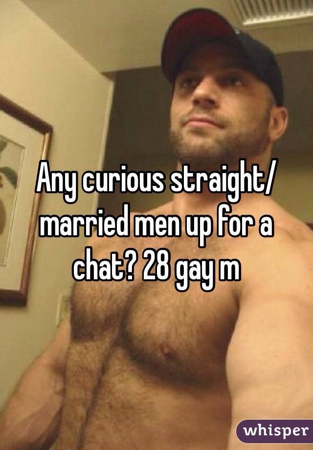 Any curious straight/ married men up for a chat? 28 gay m