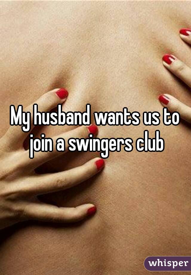 My husband wants us to join a swingers club