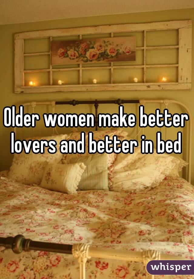Older women make better lovers and better in bed 