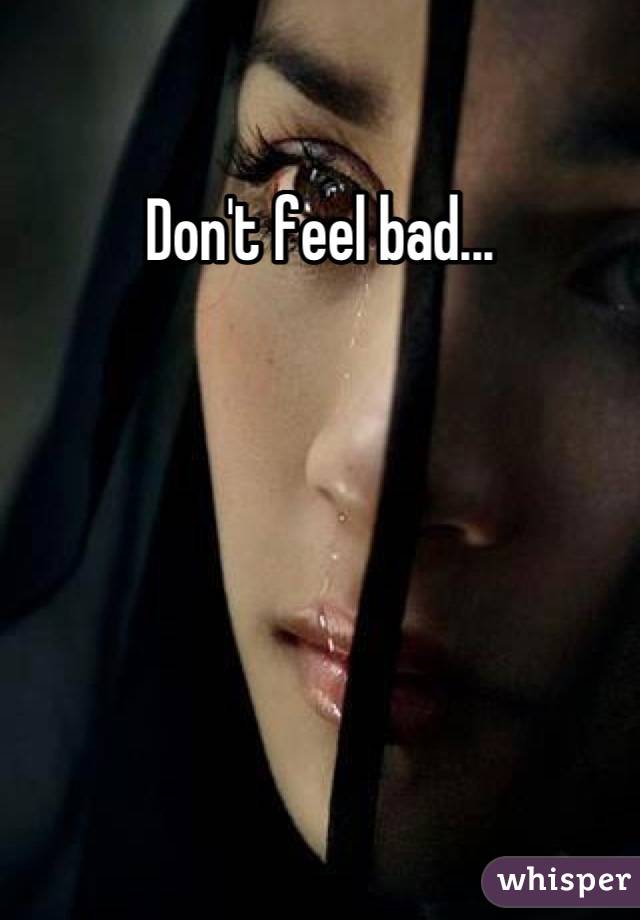 Don't feel bad...