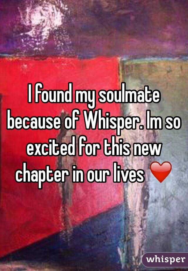 I found my soulmate because of Whisper. Im so excited for this new chapter in our lives ❤️