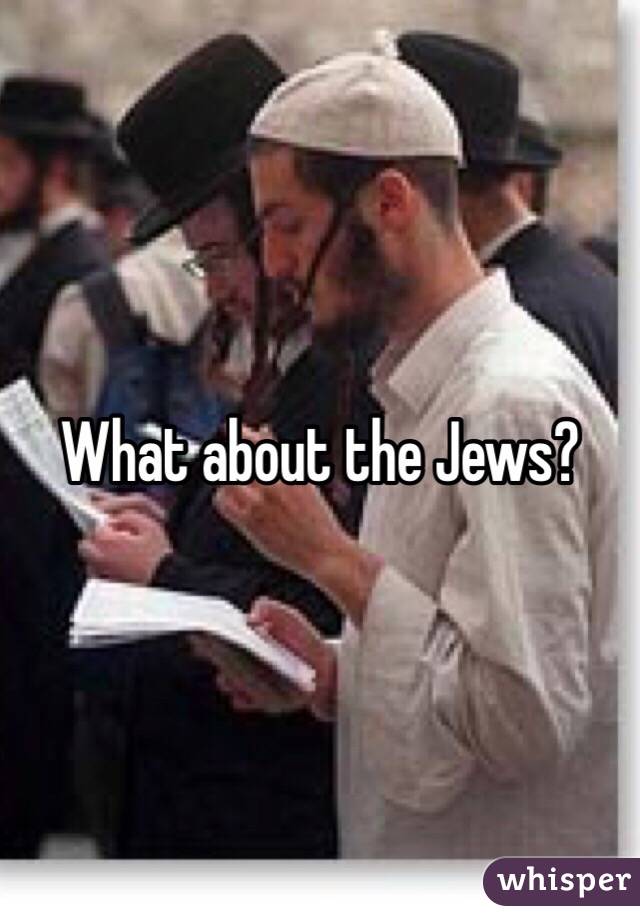 What about the Jews? 