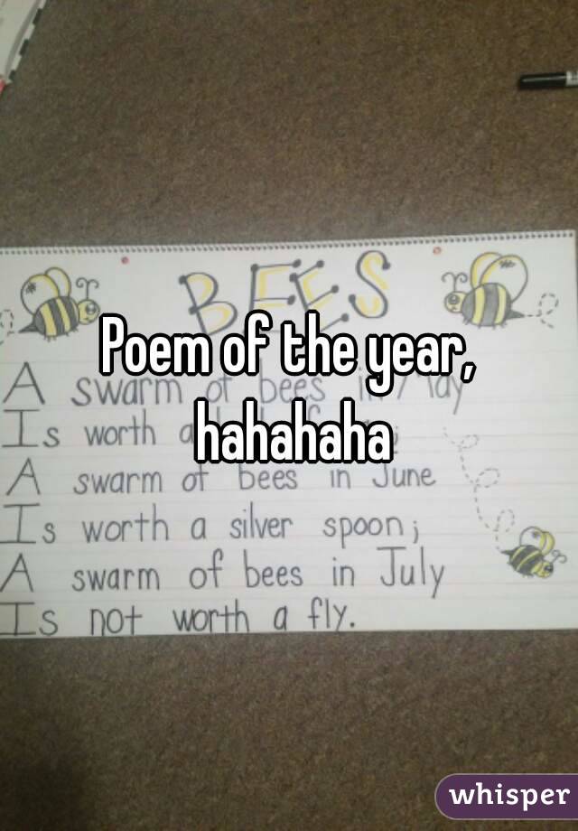 Poem of the year, hahahaha