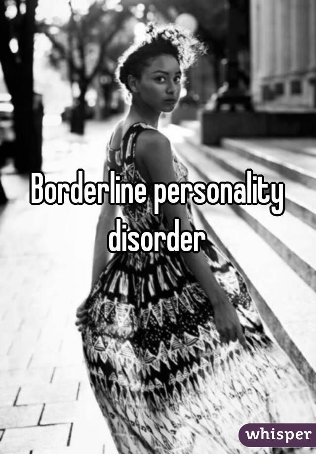 Borderline personality disorder 