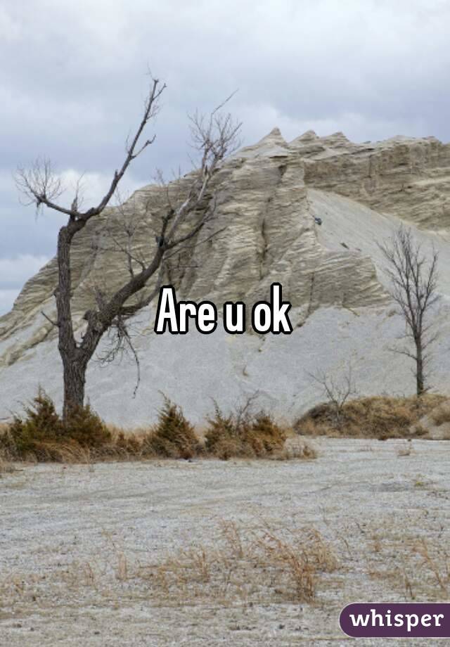 Are u ok