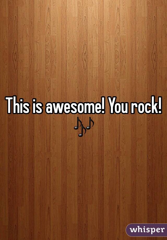 This is awesome! You rock! 🎶