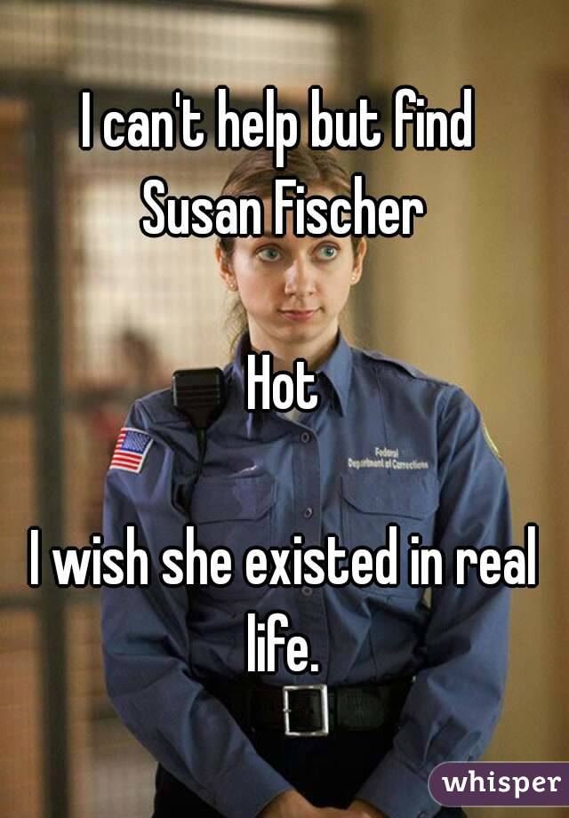 I can't help but find 
Susan Fischer

Hot

I wish she existed in real life. 
