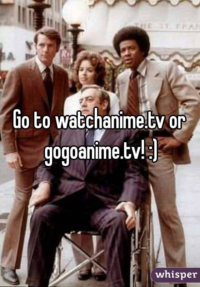 Go to watchanime.tv or gogoanime.tv! :)