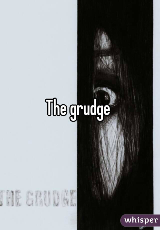 The grudge 