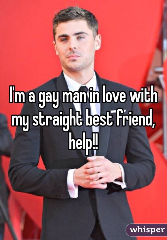 I'm a gay man in love with my straight best friend, help!!