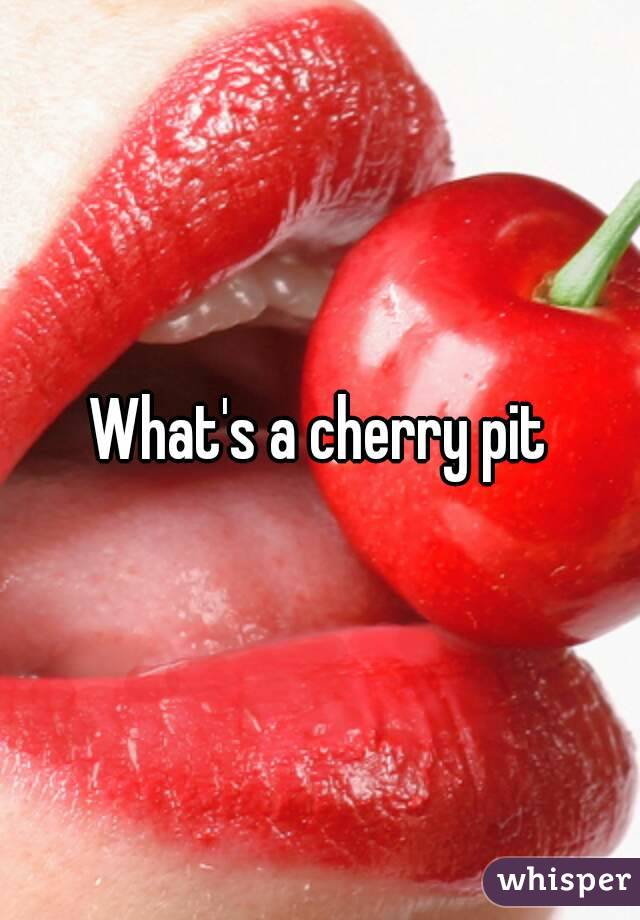 What's a cherry pit