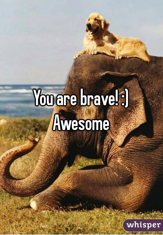 You are brave! :)
Awesome